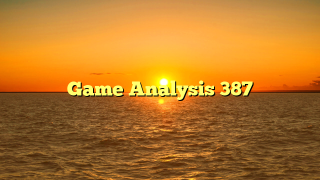 Game Analysis 387