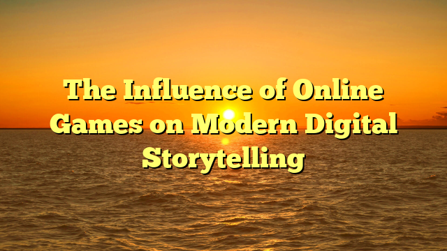 The Influence of Online Games on Modern Digital Storytelling